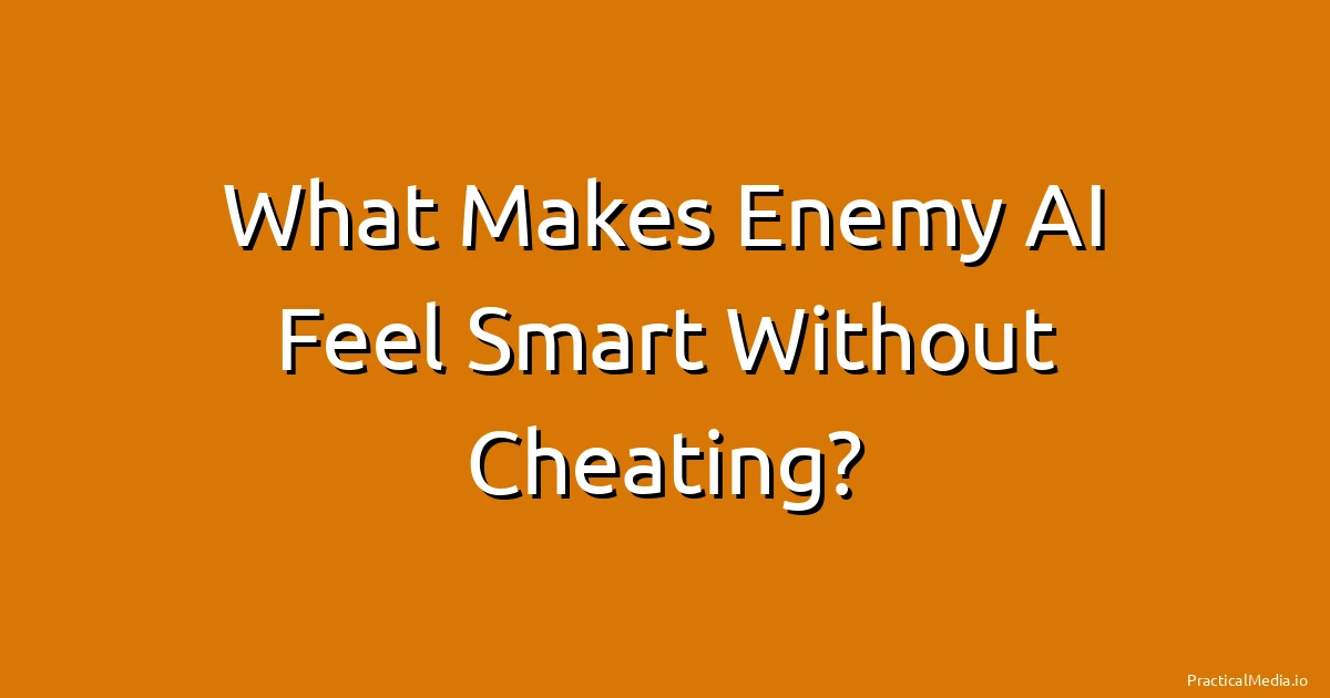 What Makes Enemy AI Feel Smart Without Cheating?