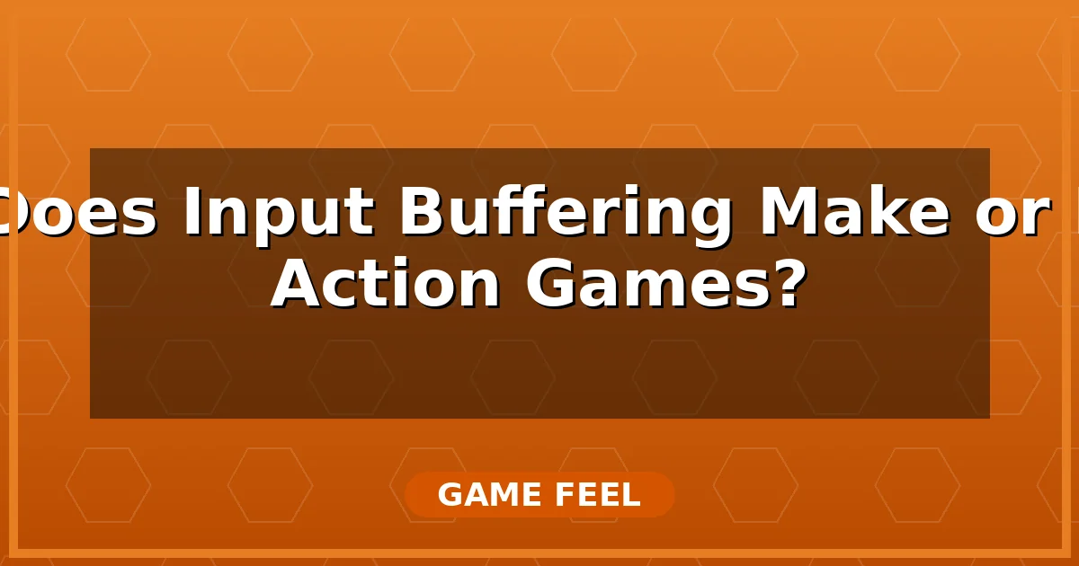 Why Does Input Buffering Make or Break Action Games?